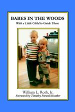 Babes in the Woods - With a Little Child to Guide Them af William Roth