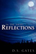 In The Night, Reflections af D S Gates