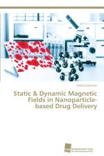 Static & Dynamic Magnetic Fields in Nanoparticle-based Drug Delivery af Chiheb Dahmani