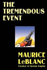 The Tremendous Event af Maurice Leblanc