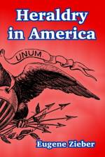 Heraldry in America af Eugene Zieber