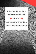 Philosophical Hermeneutics and Literary Theory af Joel Weinsheimer