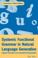 Systemic Functional Grammar & Natural Language Generation af Elke Teich