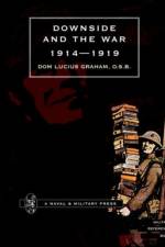 Downside and the War 1914-1919 af Dom Lucius Graham