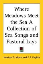 Where Meadows Meet the Sea A Collection of Sea Songs and Pastoral Lays af Harrison S. Morris
