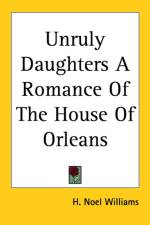 Unruly Daughters A Romance Of The House Of Orleans af H. Noel Williams