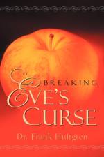 Breaking Eve's Curse af Dr Frank Hultgren