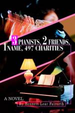 3 Pianists, 2 Friends, 1 Name, 497 Charities af Bennett Lear Fairorth