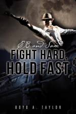 CB and Sam Fight Hard, Hold Fast af Boyd A Taylor