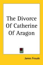 Divorce Of Catherine Of Aragon af James Froude