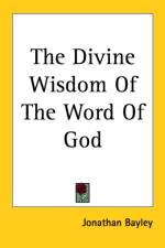 Divine Wisdom Of The Word Of God af Jonathan Bayley