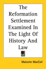 Reformation Settlement Examined In The Light Of History And Law af Malcolm Maccoll