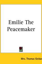 Emilie The Peacemaker af Mrs. Thomas Geldart