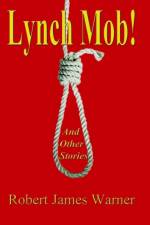 Lynch Mob! af Robert James Warner