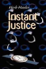 Instant Justice af Herb Hasler