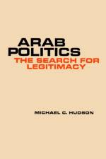 Arab Politics af Michael C. Hudson