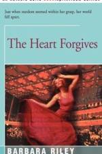 The Heart Forgives af Barbara Riley
