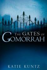 The Gates of Gomorrah af Katie Kuntz