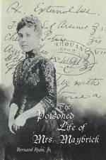 The Poisoned Life of Mrs. Maybrick af Bernard Ryan