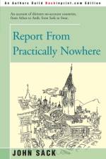 Report from Practically Nowhere af John Sack