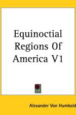 Equinoctial Regions Of America V1 af Alexander von Humboldt