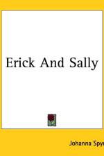 Erick And Sally af Johanna Spyri
