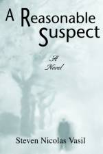 A Reasonable Suspect af Steven Nicolas Vasil
