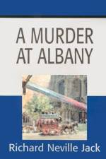 A Murder at Albany af Richard Neville Jack