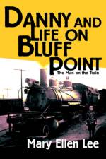 Danny and Life on Bluff Point af Mary Ellen Lee