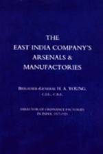 East India Company's Arsenals and Manufactories af H.A. Young