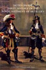 Notes on the Early History of the Royal Regiment of Artillery to 1757 af Colonel Cleaveland