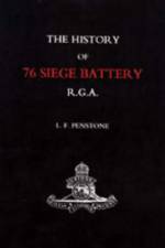 History of 76 Siege Battery R.G.A. af L.F Penstone