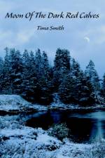 Moon of the Dark Red Calves af Tima Smith
