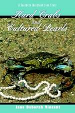 Hard Crabs and Cultured Pearls af Jane Deborah Vincent