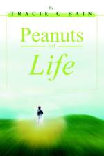 Peanuts and Life af Tracie C Bain