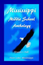 Mississippi Middle School Anthology af Sharon J Hall