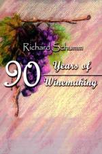 90 Years of Winemaking af Richard Schumm