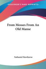 From Mosses From An Old Manse af Nathaniel Hawthorne