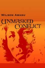 Unmasked Conflict af Wilson Awasu