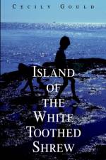 Island of the White Toothed Shrew af Cecily Gould