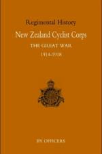 New Zealand Cyclist Corps in the Great War 1914-1918 af By Officers of the Regiment
