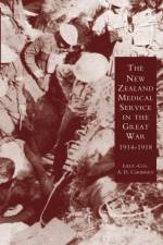 New Zealand Medical Services in the Great War 1914-1919 af A.D. Carbery