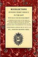 Recollections of Four Years Service in the East with H. M. Fortieth Regiment (India 1838-1842) af J.Martin Bladen Neill