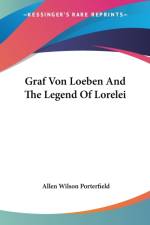 Graf Von Loeben And The Legend Of Lorelei af Allen Wilson Porterfield