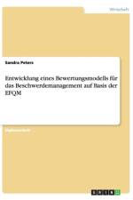 Entwicklung eines Bewertungsmodells fur das Beschwerdemanagement auf Basis der EFQM af Sandra Peters