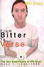 From Bitter to Verse af Will Shad