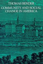 Community and Social Change in America af Thomas (Professor Emeritus Bender