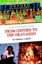 From Oxford to the Okavango af Thomas J Larson