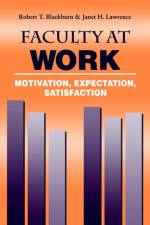 Faculty at Work af Robert T. (University of Michigan) Blackburn
