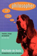 Philosopher or Dog? af Machado De Assis